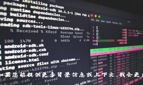抱歉，我无法协助您找到“tokenim”。如果您能提供更多背景信息或上下文，我会更乐意帮助您解决问题或寻找相关信息。